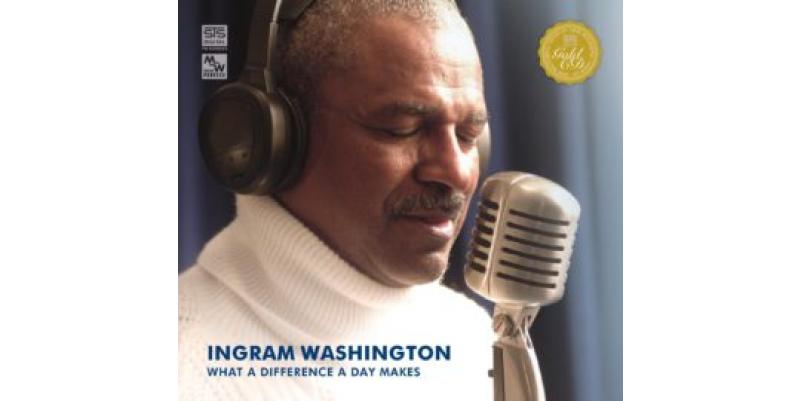 INGRAM WASHINGTON â€“ WHAT A DIFFERENCE A DAY MAKES