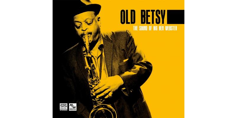 OLD BETSY THE SOUND OF BIG BEN WEBSTER