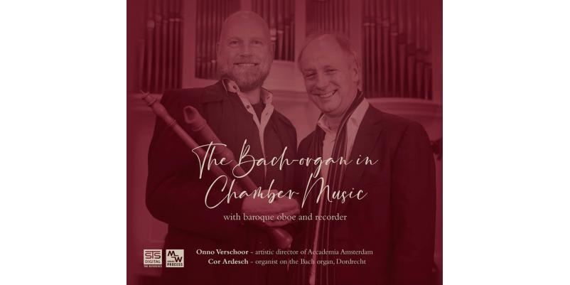 THE BACH ORGAN IN CHAMBER MUSIC